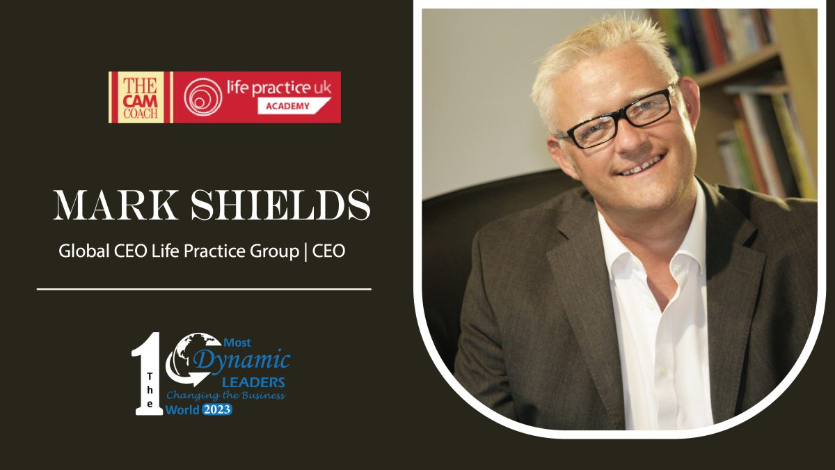 Mark Shields: From Barclays Head to World Renowned CAM Coach and Founder of the Life Practice Group