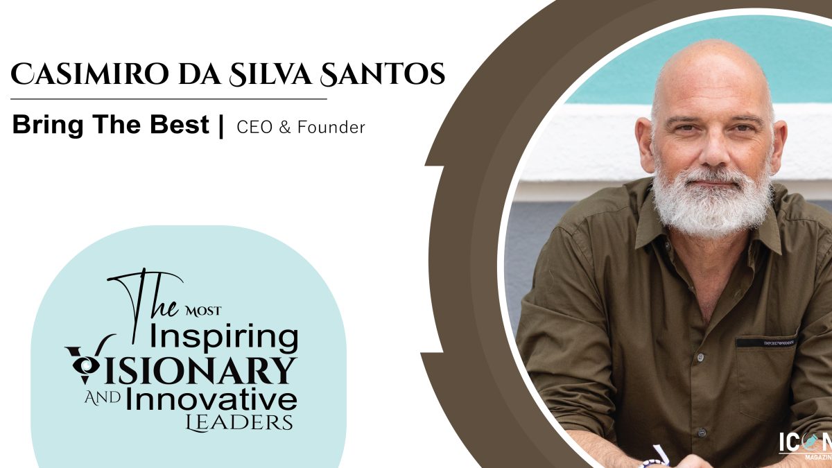 Unveiling Success Through Abundance and Authenticity: A Conversation with Casimiro Da Silva Santos, Founder, and CEO of Bring The Best